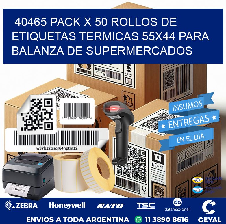 40465 PACK X 50 ROLLOS DE ETIQUETAS TERMICAS 55X44 PARA BALANZA DE SUPERMERCADOS