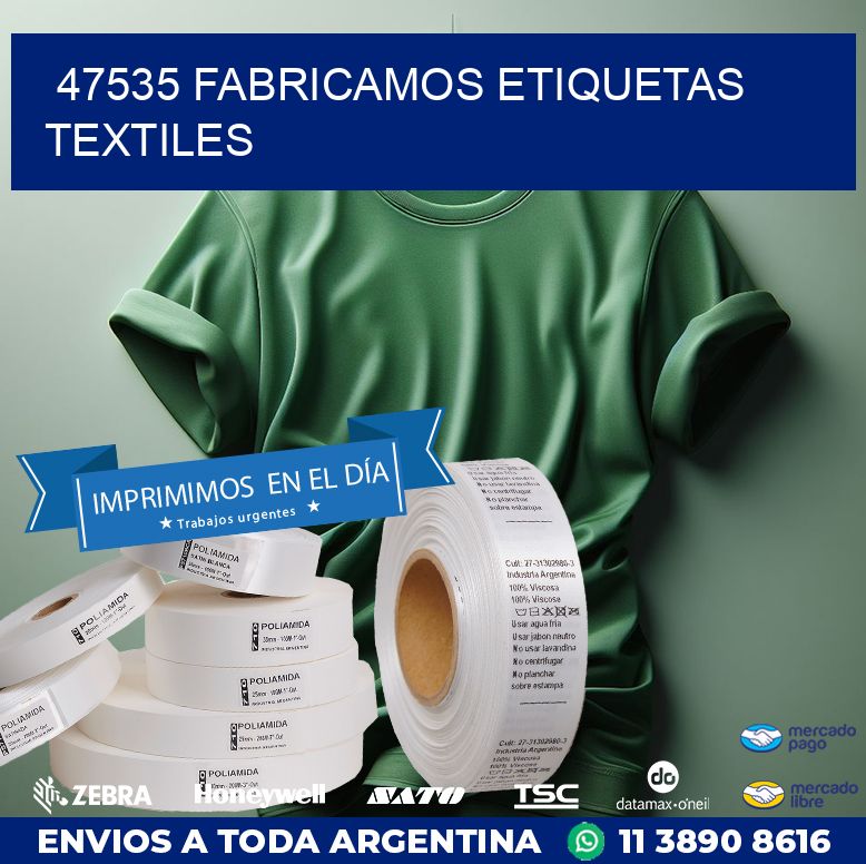 47535 FABRICAMOS ETIQUETAS TEXTILES
