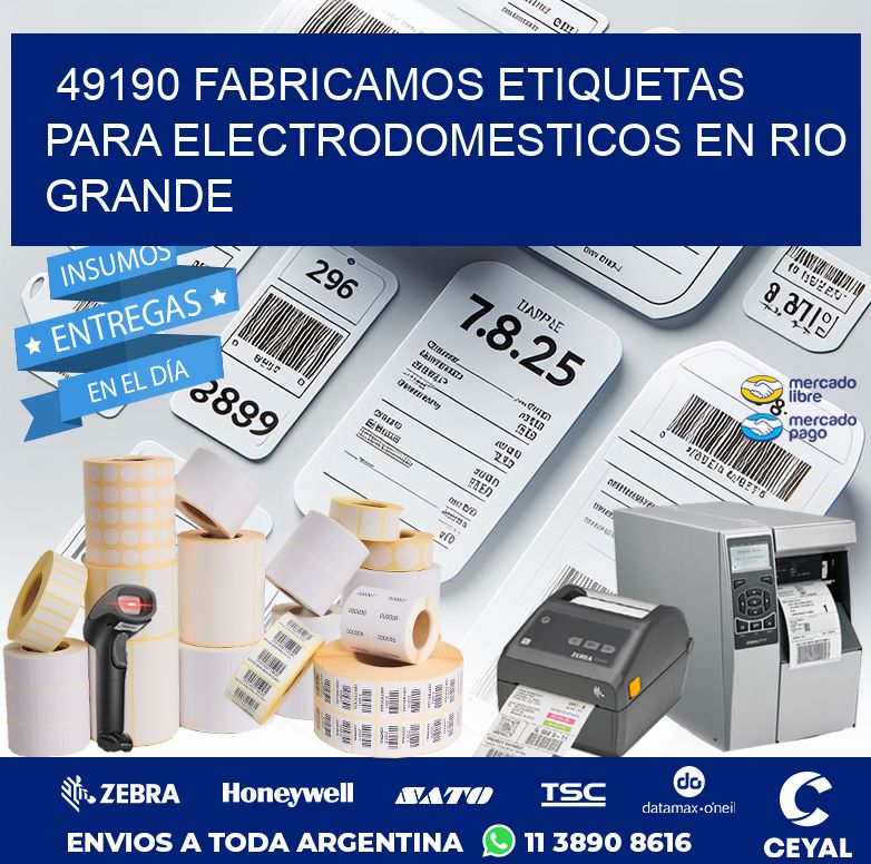 49190 FABRICAMOS ETIQUETAS PARA ELECTRODOMESTICOS EN RIO GRANDE