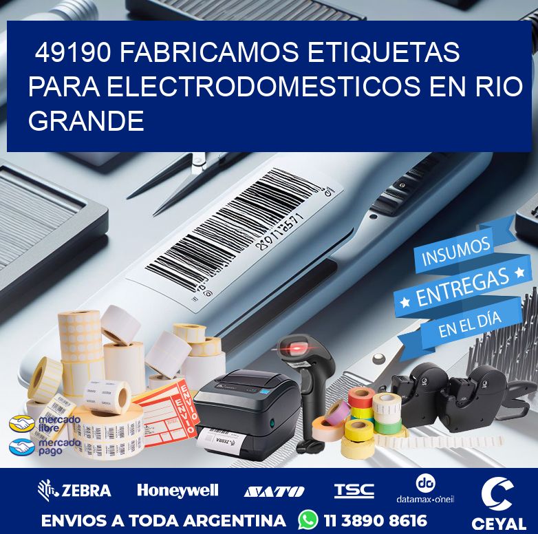 49190 FABRICAMOS ETIQUETAS PARA ELECTRODOMESTICOS EN RIO GRANDE