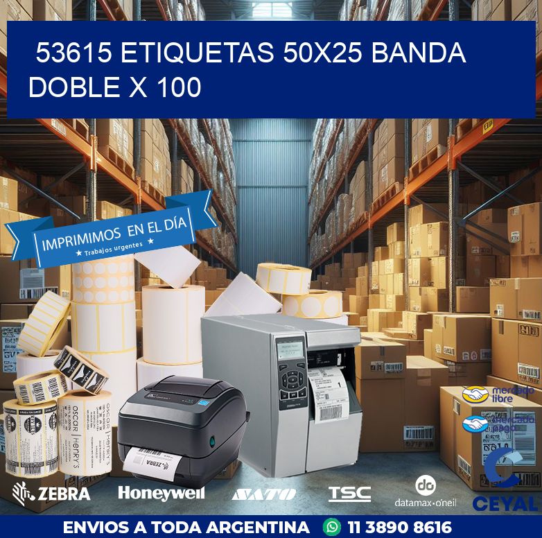 53615 ETIQUETAS 50X25 BANDA DOBLE X 100