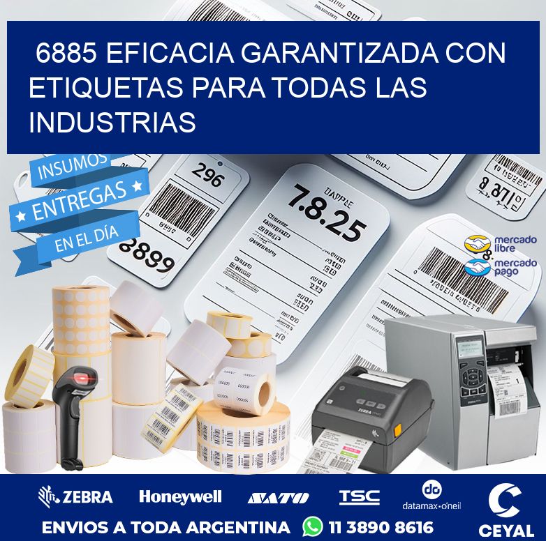 6885 EFICACIA GARANTIZADA CON ETIQUETAS PARA TODAS LAS INDUSTRIAS