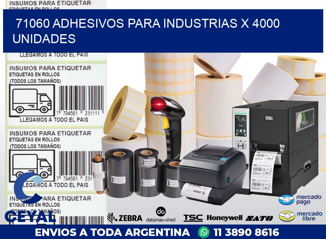 71060 ADHESIVOS PARA INDUSTRIAS X 4000 UNIDADES