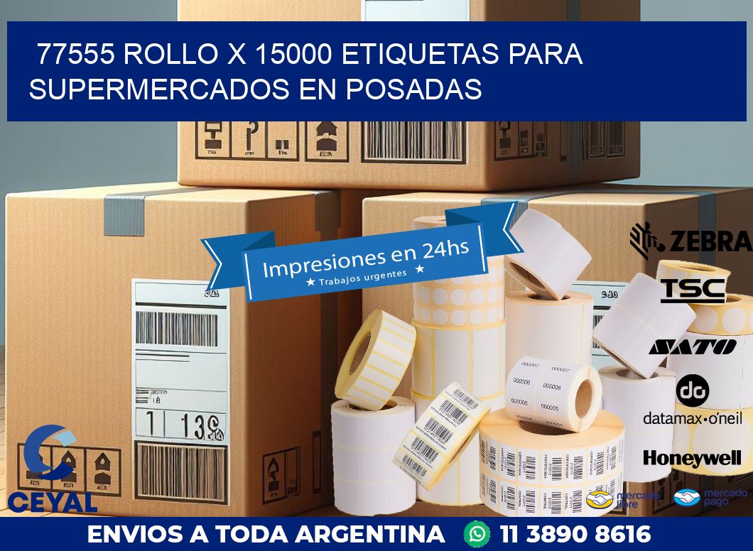 77555 ROLLO X 15000 ETIQUETAS PARA SUPERMERCADOS EN POSADAS