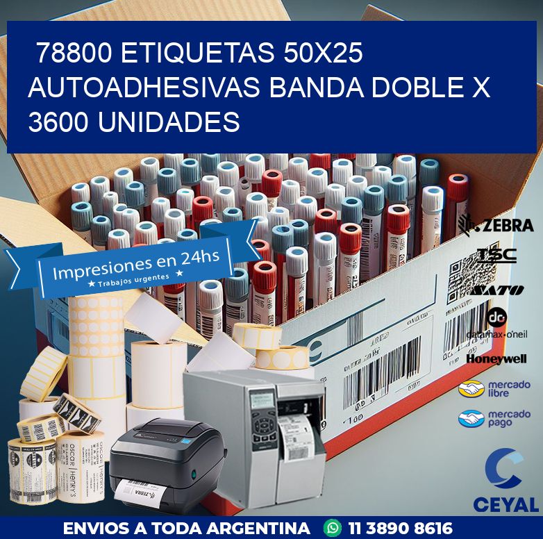 78800 ETIQUETAS 50X25 AUTOADHESIVAS BANDA DOBLE X 3600 UNIDADES
