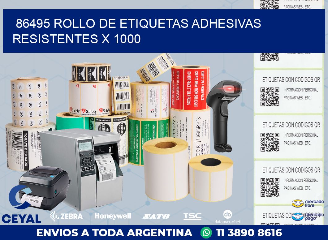 86495 ROLLO DE ETIQUETAS ADHESIVAS RESISTENTES X 1000