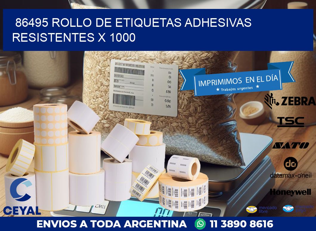 86495 ROLLO DE ETIQUETAS ADHESIVAS RESISTENTES X 1000