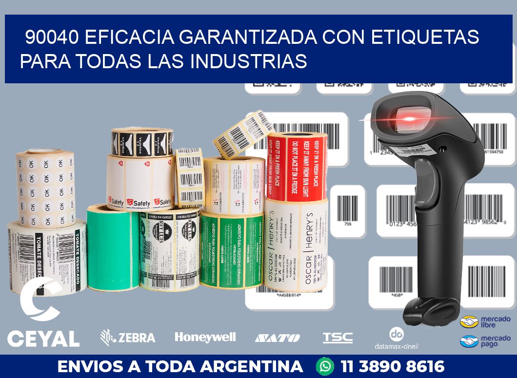 90040 EFICACIA GARANTIZADA CON ETIQUETAS PARA TODAS LAS INDUSTRIAS