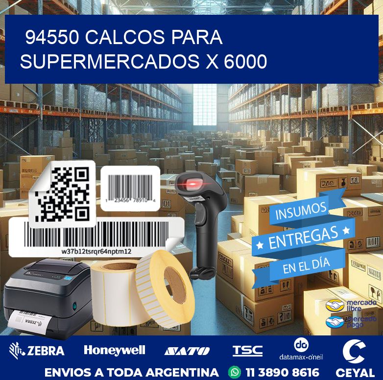 94550 CALCOS PARA SUPERMERCADOS X 6000