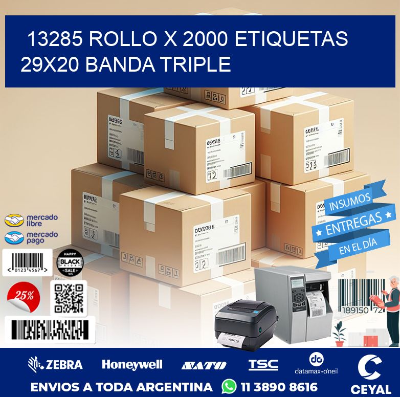 13285 ROLLO X 2000 ETIQUETAS 29X20 BANDA TRIPLE