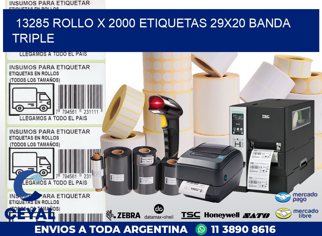 13285 ROLLO X 2000 ETIQUETAS 29X20 BANDA TRIPLE