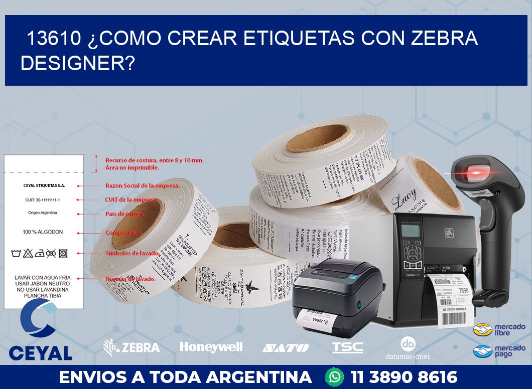 13610 ¿COMO CREAR ETIQUETAS CON ZEBRA DESIGNER?