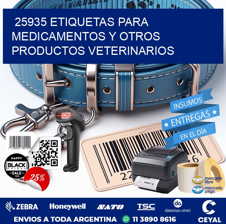 25935 ETIQUETAS PARA MEDICAMENTOS Y OTROS PRODUCTOS VETERINARIOS