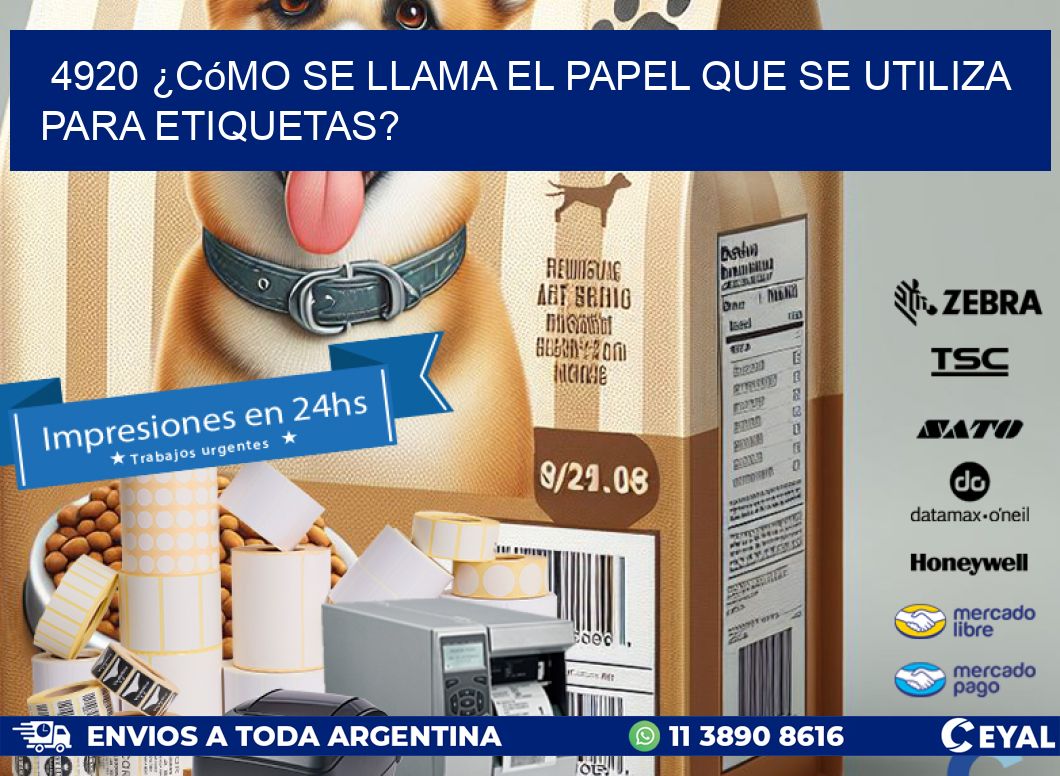 4920 ¿Cómo se llama el papel que se utiliza para etiquetas?