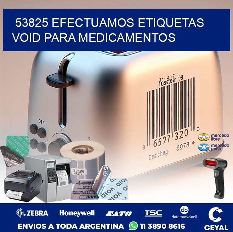 53825 EFECTUAMOS ETIQUETAS VOID PARA MEDICAMENTOS