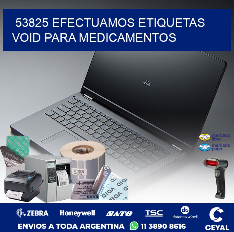 53825 EFECTUAMOS ETIQUETAS VOID PARA MEDICAMENTOS