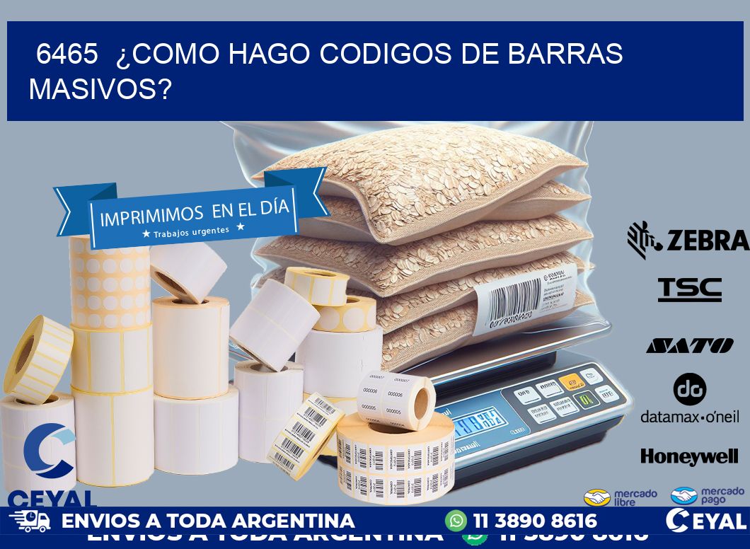 6465  ¿COMO HAGO CODIGOS DE BARRAS MASIVOS?