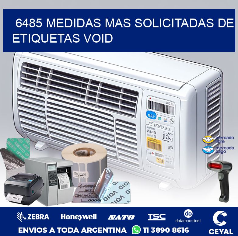 6485 MEDIDAS MAS SOLICITADAS DE ETIQUETAS VOID