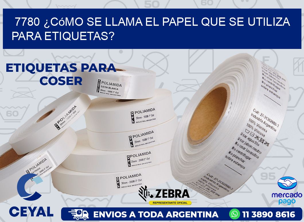 7780 ¿Cómo se llama el papel que se utiliza para etiquetas?