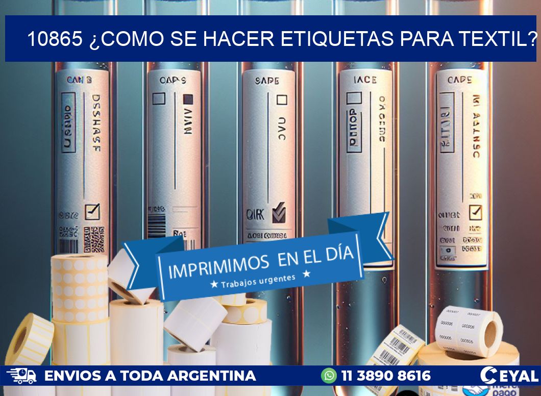 10865 ¿COMO SE HACER ETIQUETAS PARA TEXTIL?
