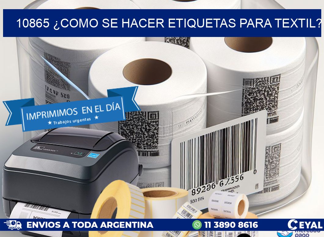 10865 ¿COMO SE HACER ETIQUETAS PARA TEXTIL?