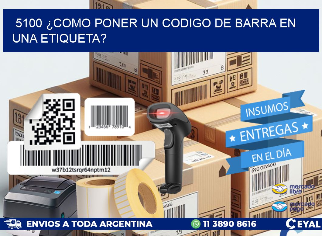 5100 ¿COMO PONER UN CODIGO DE BARRA EN  UNA ETIQUETA?