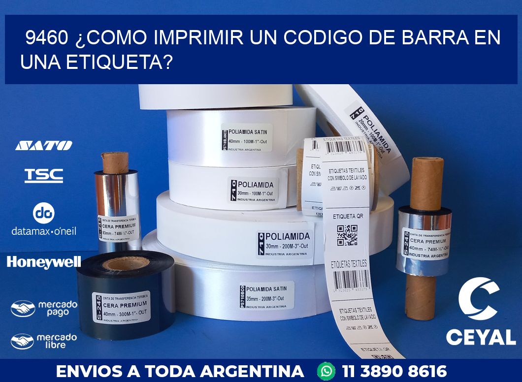 9460 ¿COMO IMPRIMIR UN CODIGO DE BARRA EN  UNA ETIQUETA?