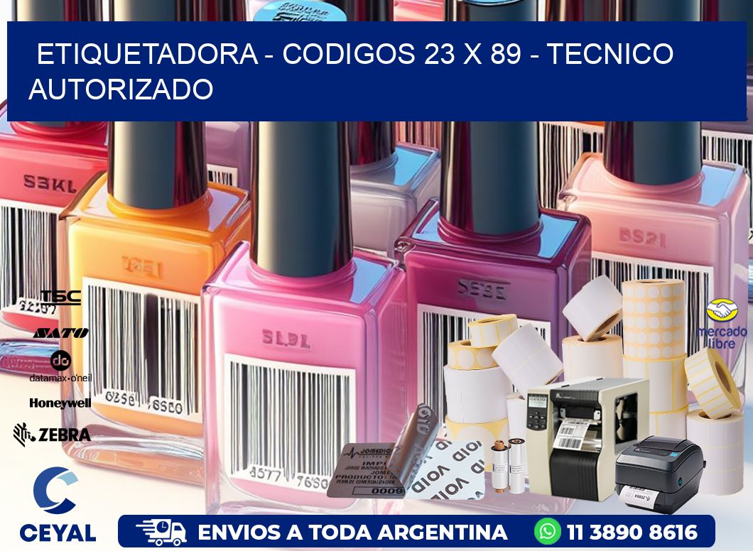 ETIQUETADORA - CODIGOS 23 x 89 - TECNICO AUTORIZADO