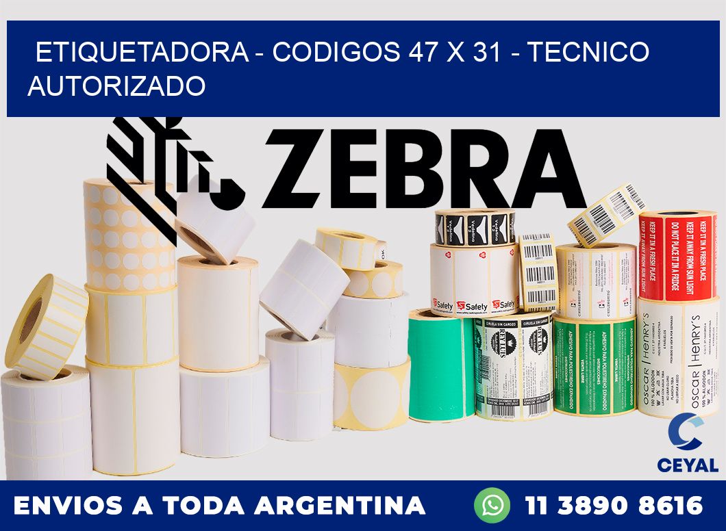ETIQUETADORA - CODIGOS 47 x 31 - TECNICO AUTORIZADO