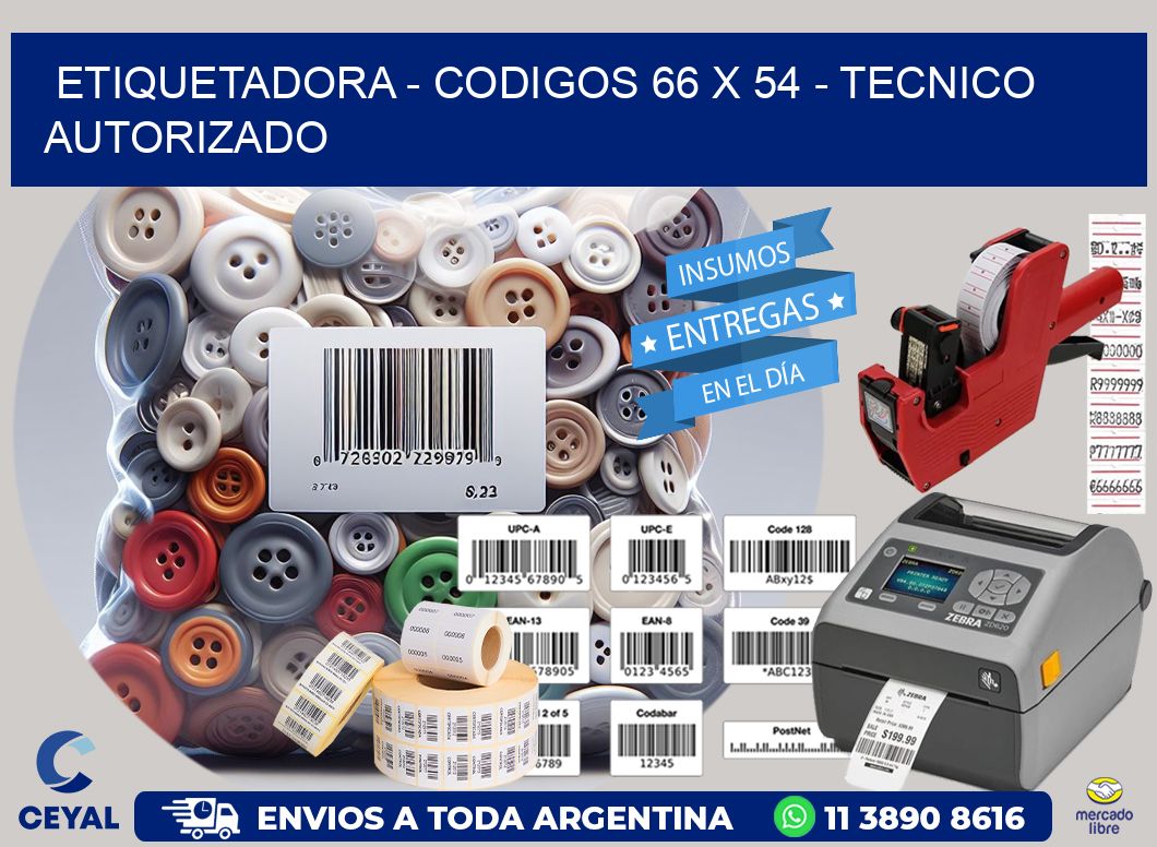 ETIQUETADORA - CODIGOS 66 x 54 - TECNICO AUTORIZADO