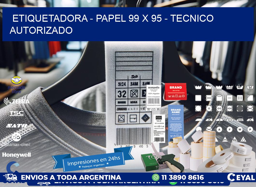 ETIQUETADORA - PAPEL 99 x 95 - TECNICO AUTORIZADO