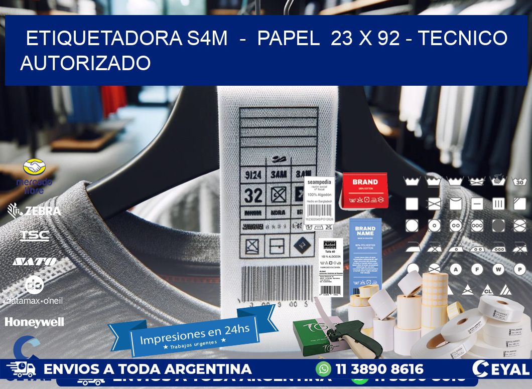 ETIQUETADORA S4M  -  PAPEL  23 x 92 - TECNICO AUTORIZADO