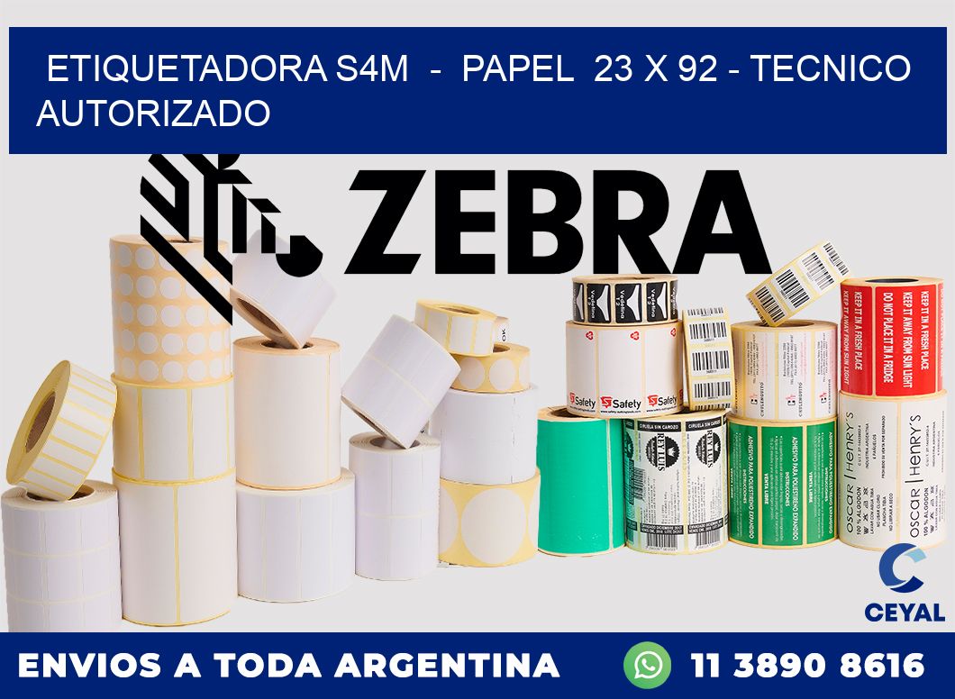 ETIQUETADORA S4M  -  PAPEL  23 x 92 - TECNICO AUTORIZADO
