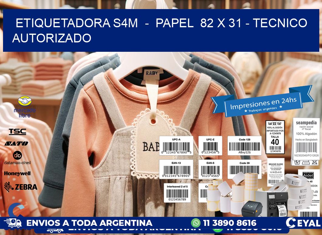 ETIQUETADORA S4M  -  PAPEL  82 x 31 - TECNICO AUTORIZADO