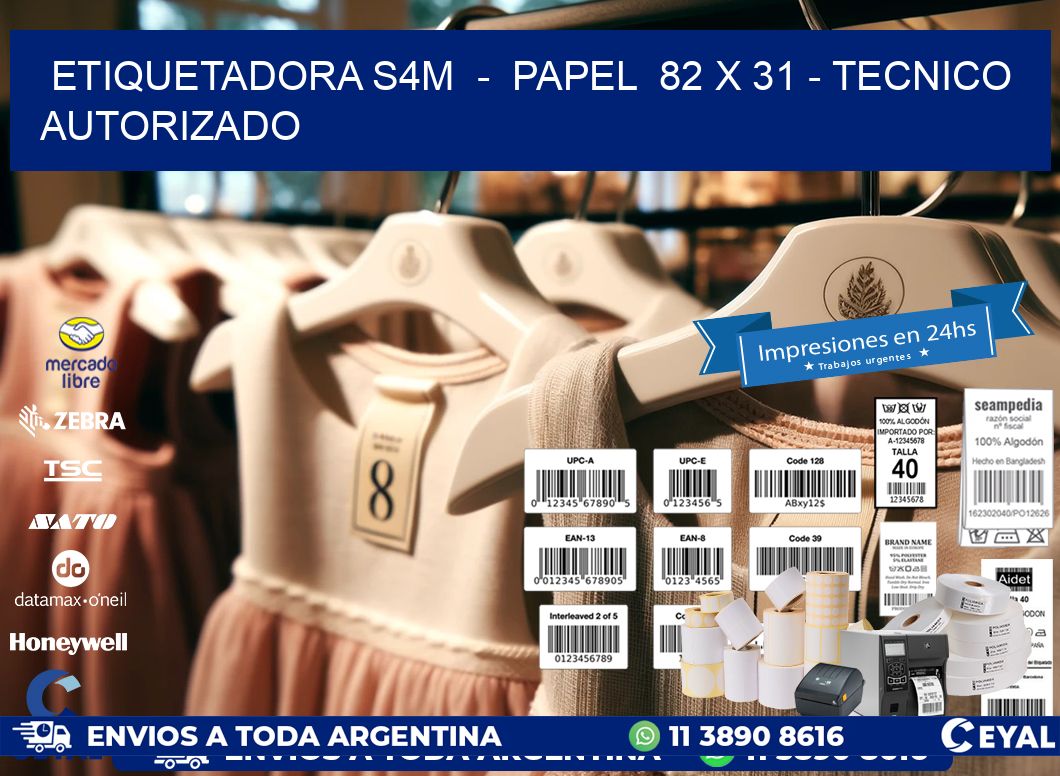 ETIQUETADORA S4M  -  PAPEL  82 x 31 - TECNICO AUTORIZADO