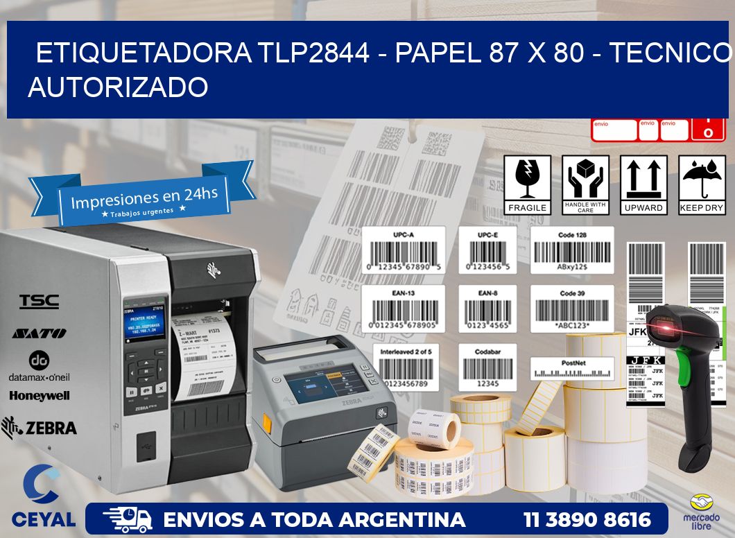 ETIQUETADORA TLP2844 - PAPEL 87 x 80 - TECNICO AUTORIZADO