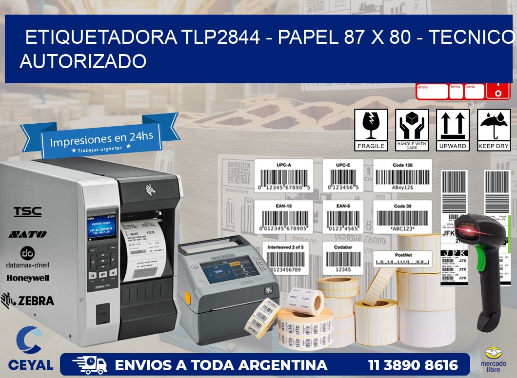 ETIQUETADORA TLP2844 - PAPEL 87 x 80 - TECNICO AUTORIZADO