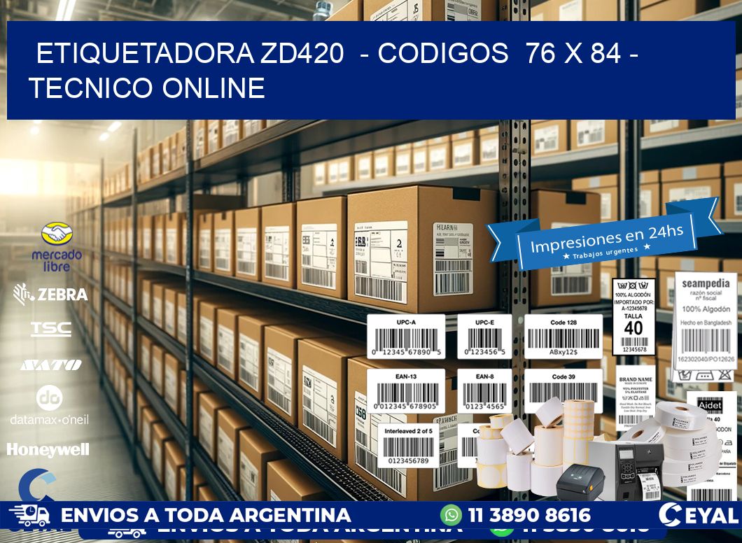 ETIQUETADORA ZD420  – CODIGOS  76 x 84 – TECNICO ONLINE
