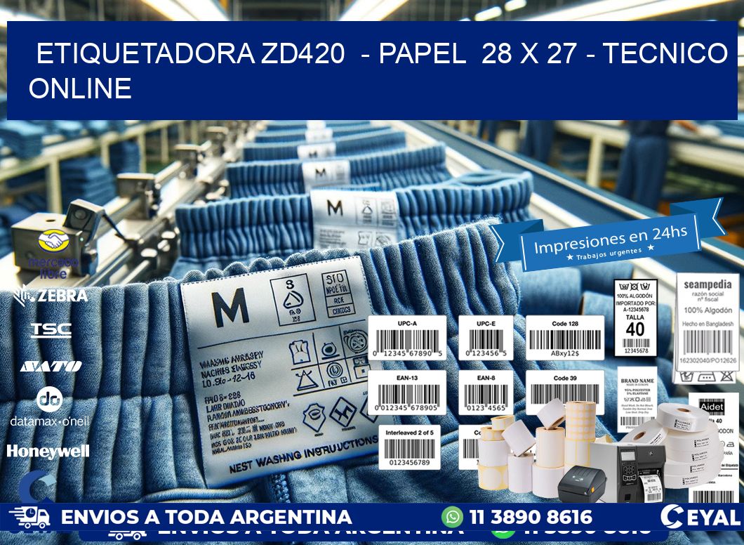 ETIQUETADORA ZD420  - PAPEL  28 x 27 - TECNICO ONLINE