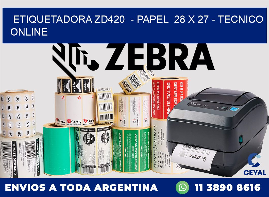 ETIQUETADORA ZD420  - PAPEL  28 x 27 - TECNICO ONLINE