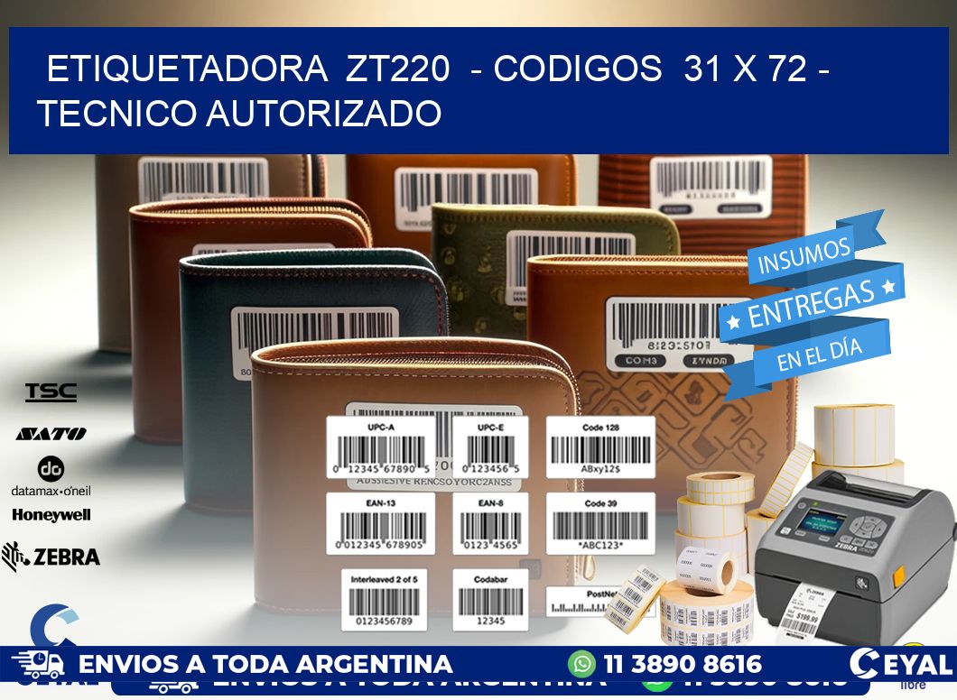 ETIQUETADORA  ZT220  - CODIGOS  31 x 72 - TECNICO AUTORIZADO