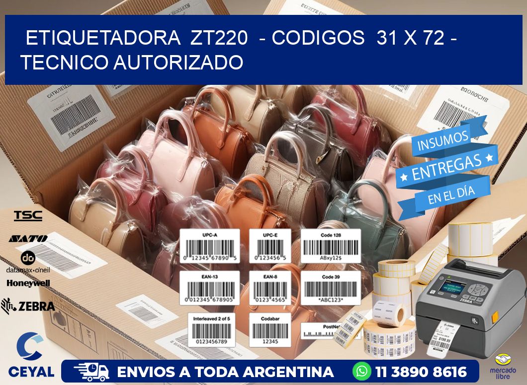 ETIQUETADORA  ZT220  - CODIGOS  31 x 72 - TECNICO AUTORIZADO