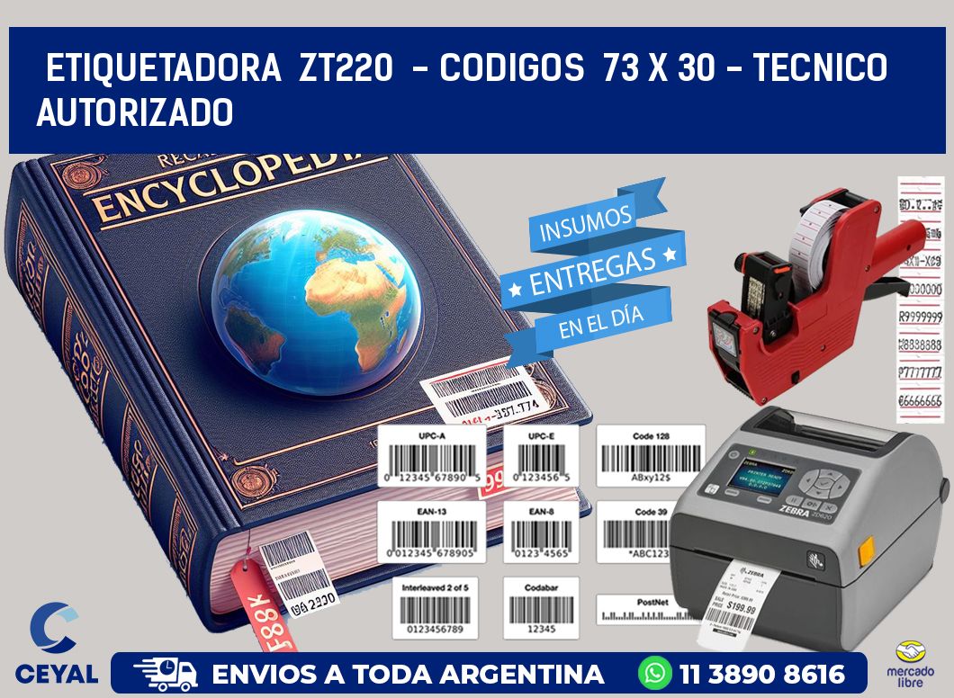 ETIQUETADORA  ZT220  - CODIGOS  73 x 30 - TECNICO AUTORIZADO