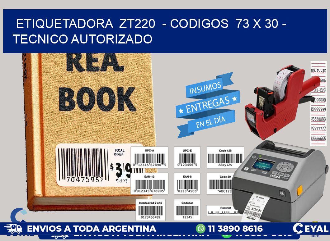 ETIQUETADORA  ZT220  - CODIGOS  73 x 30 - TECNICO AUTORIZADO