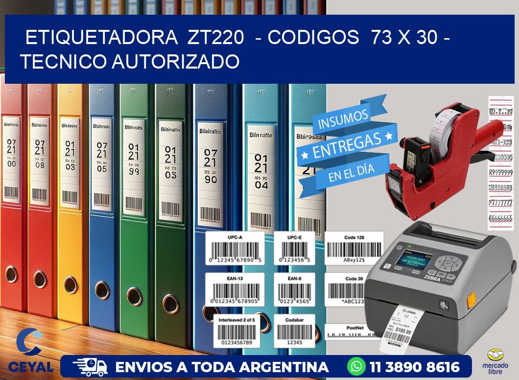 ETIQUETADORA  ZT220  – CODIGOS  73 x 30 – TECNICO AUTORIZADO