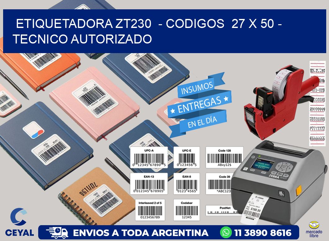 ETIQUETADORA ZT230  - CODIGOS  27 x 50 - TECNICO AUTORIZADO