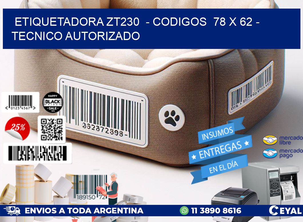 ETIQUETADORA ZT230  – CODIGOS  78 x 62 – TECNICO AUTORIZADO
