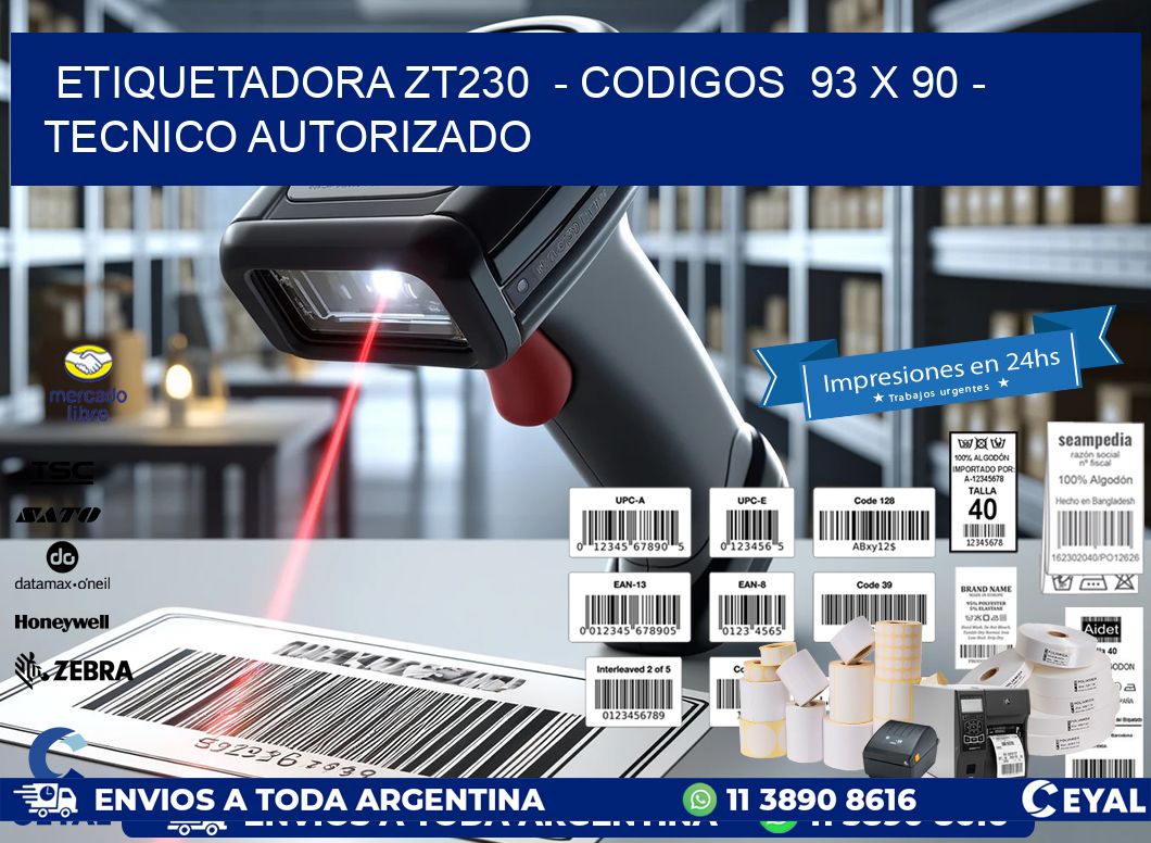 ETIQUETADORA ZT230  - CODIGOS  93 x 90 - TECNICO AUTORIZADO