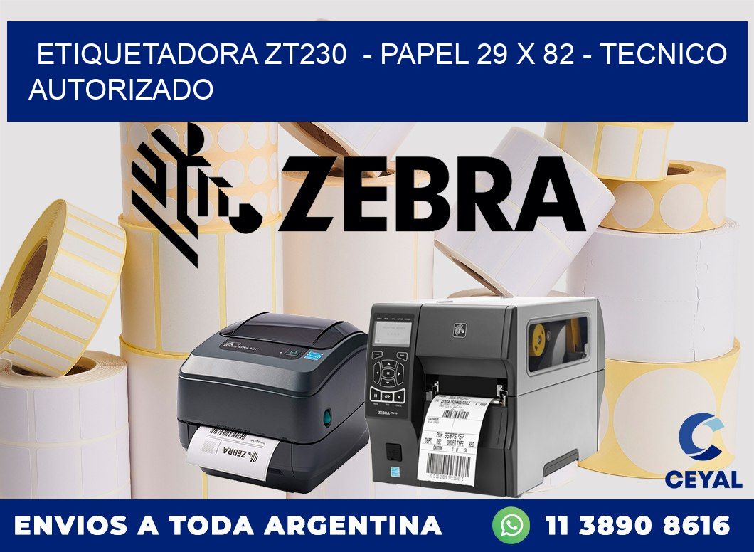 ETIQUETADORA ZT230  - PAPEL 29 x 82 - TECNICO AUTORIZADO