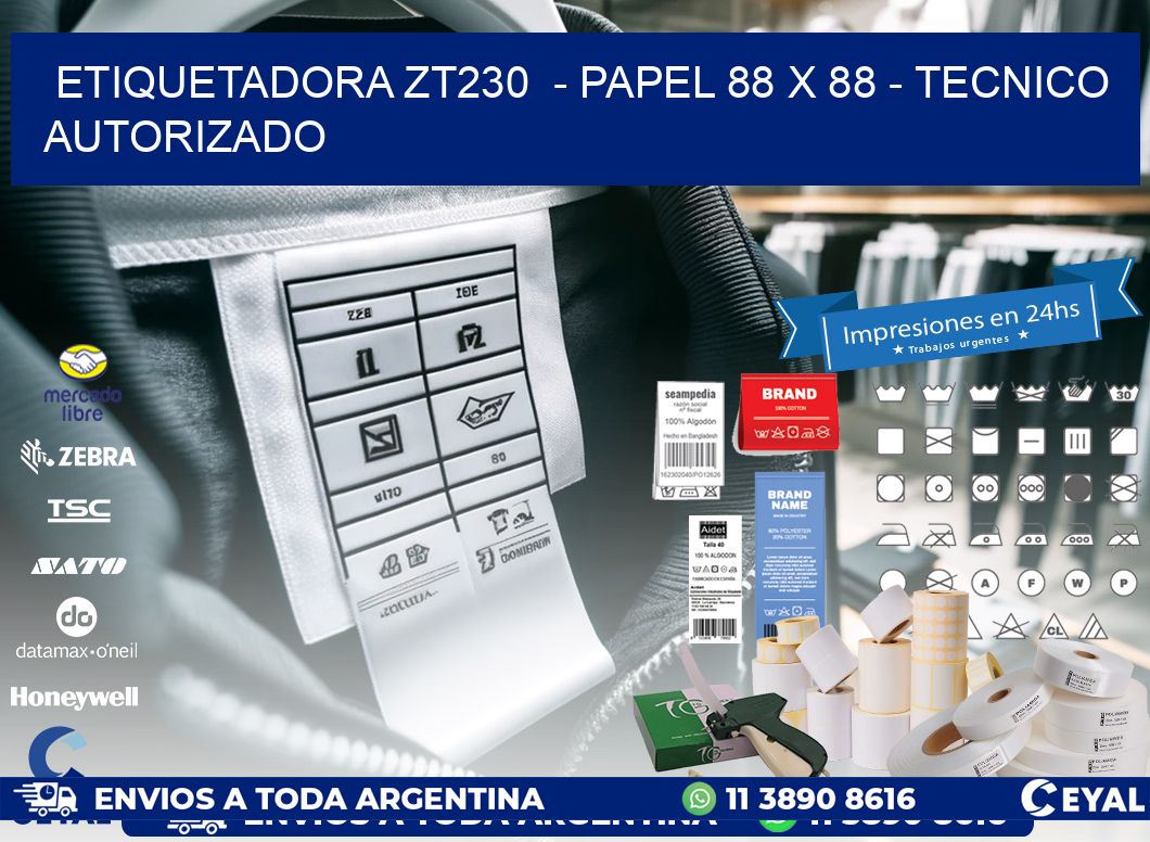 ETIQUETADORA ZT230  - PAPEL 88 x 88 - TECNICO AUTORIZADO